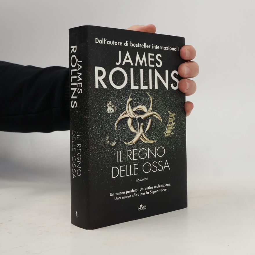 James Rollins Il regno delle ossa