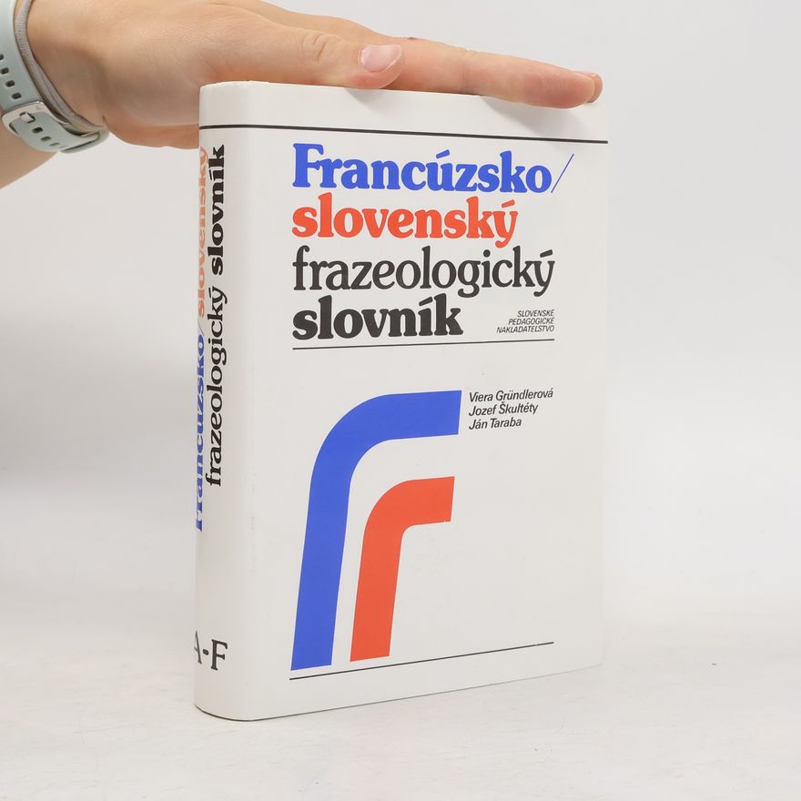 Viera Gründlerová Francúzsko-slovenský frazeologický slovník 1 (A-F)