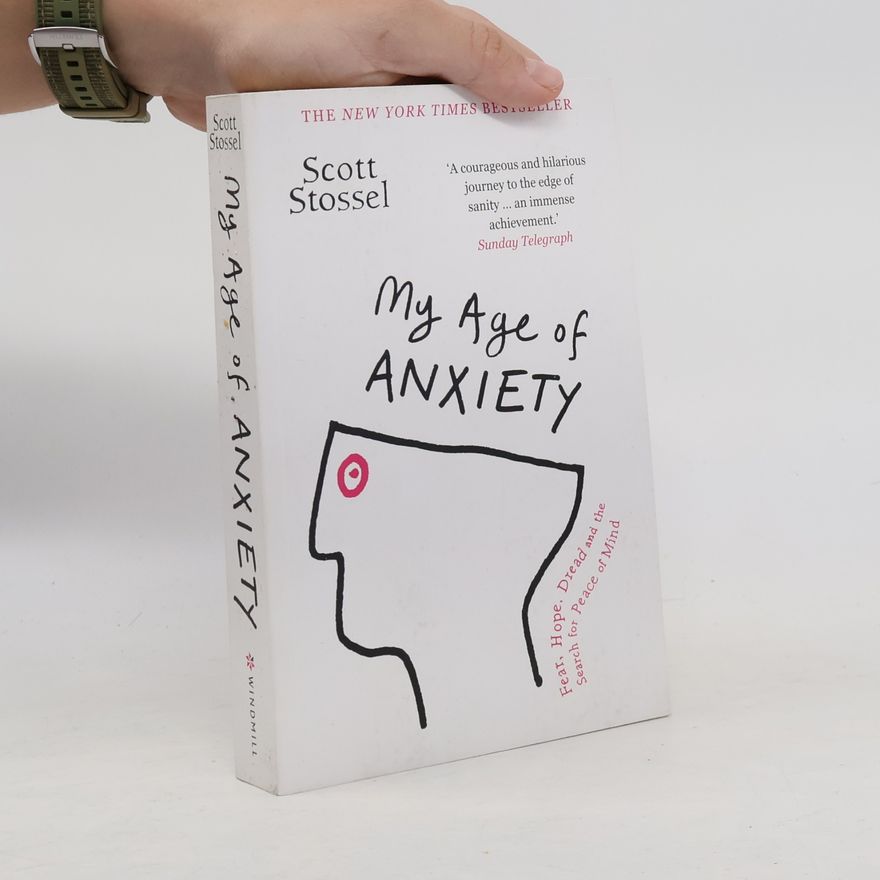 Scott Stossel My Age of Anxiety