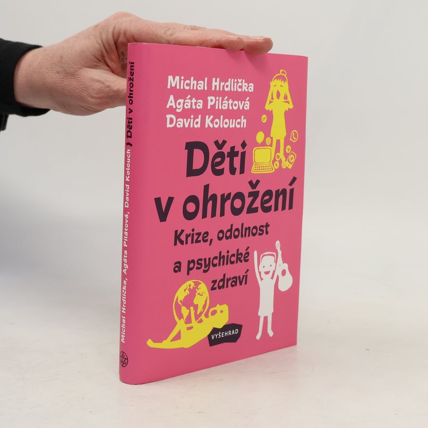 David Kolouch Děti v ohrožení. krize, odolnost a psychické zdraví