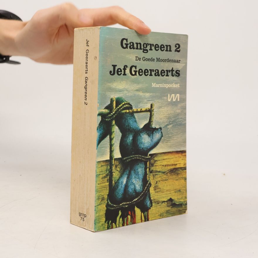 Jef Geeraerts Gangreen 2. De goede moordenaar