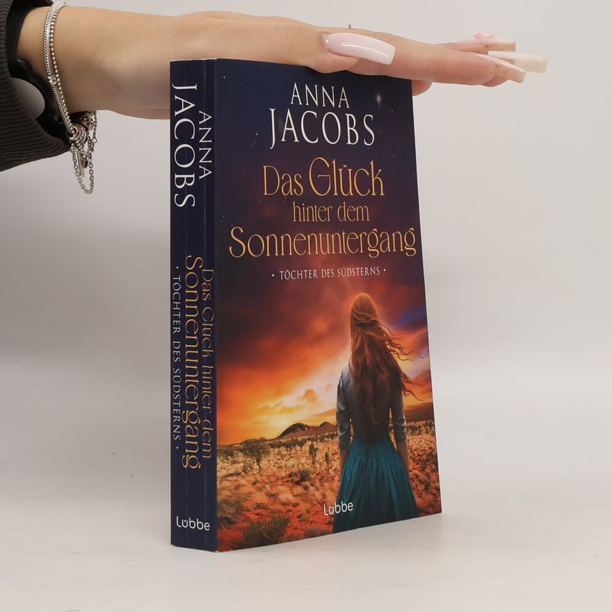 Anna Jacobs Lancashire Settlers - 2: Töchter des Südsterns - Das Glück hinter dem Sonnenuntergang