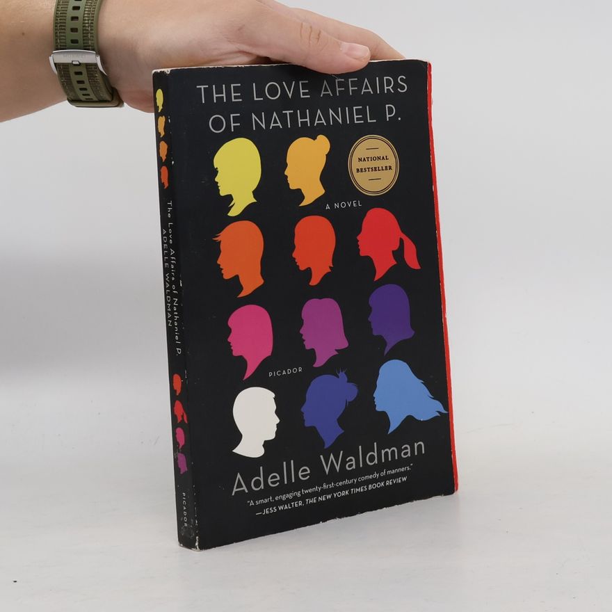 Adelle Waldman The Love Affairs of Nathaniel P.