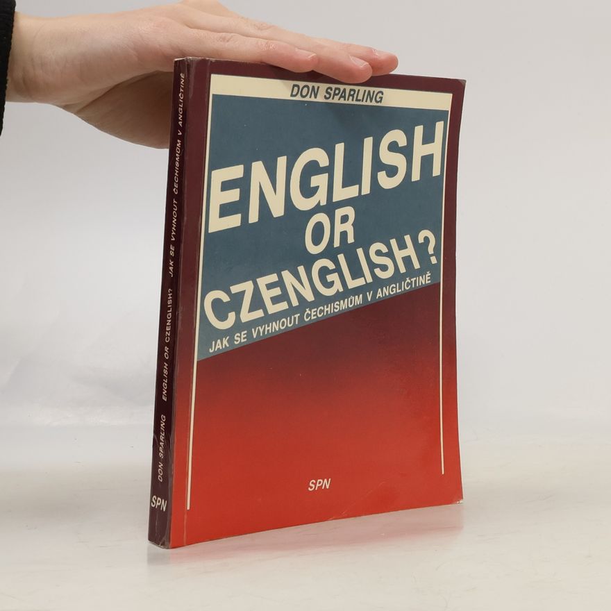 Don Sparling English or Czenglish? Jak se vyhnout čechismům v angličtině