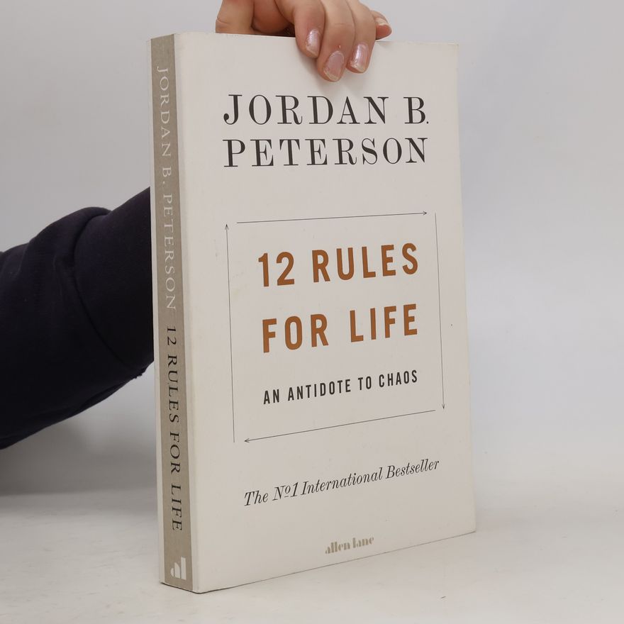 Jordan Peterson 12 rules for life. An antidote to chaos