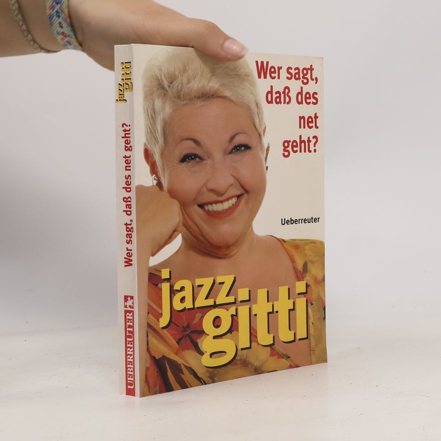 Jazz Gitti Wer sagt, daß des net geht?