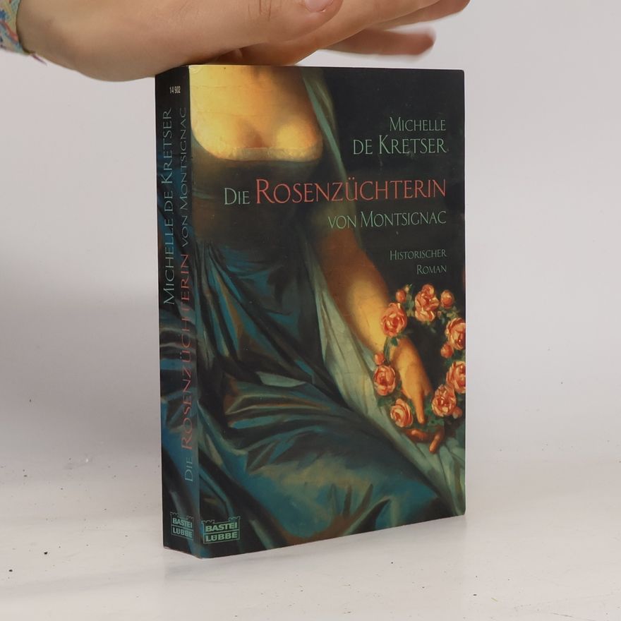 Michelle de Kretser Die Rosenzüchterin von Montsignac