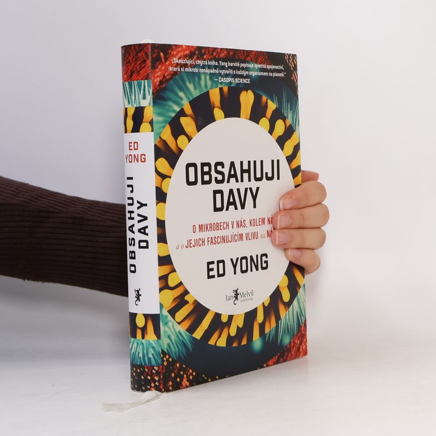 Ed Yong Obsahuji davy: O mikrobech v nás, kolem nás a o jejich fascinujícím vlivu na náš život