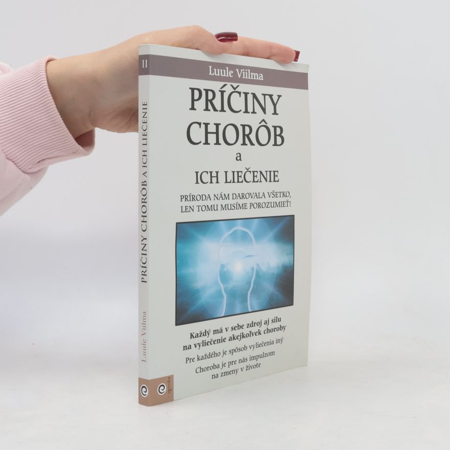 Luule Viilma Príčiny chorôb a ich liečenie