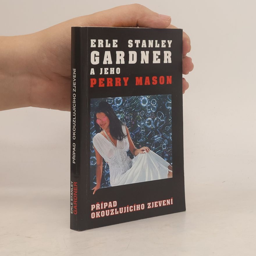 Erle Stanley Gardner Případ okouzlujícího zjevení