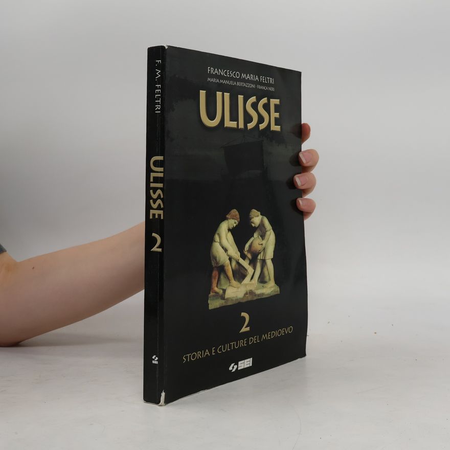 Franca Neri Ulisse. Per le scuole superiori. Storia e culture del Medioevo