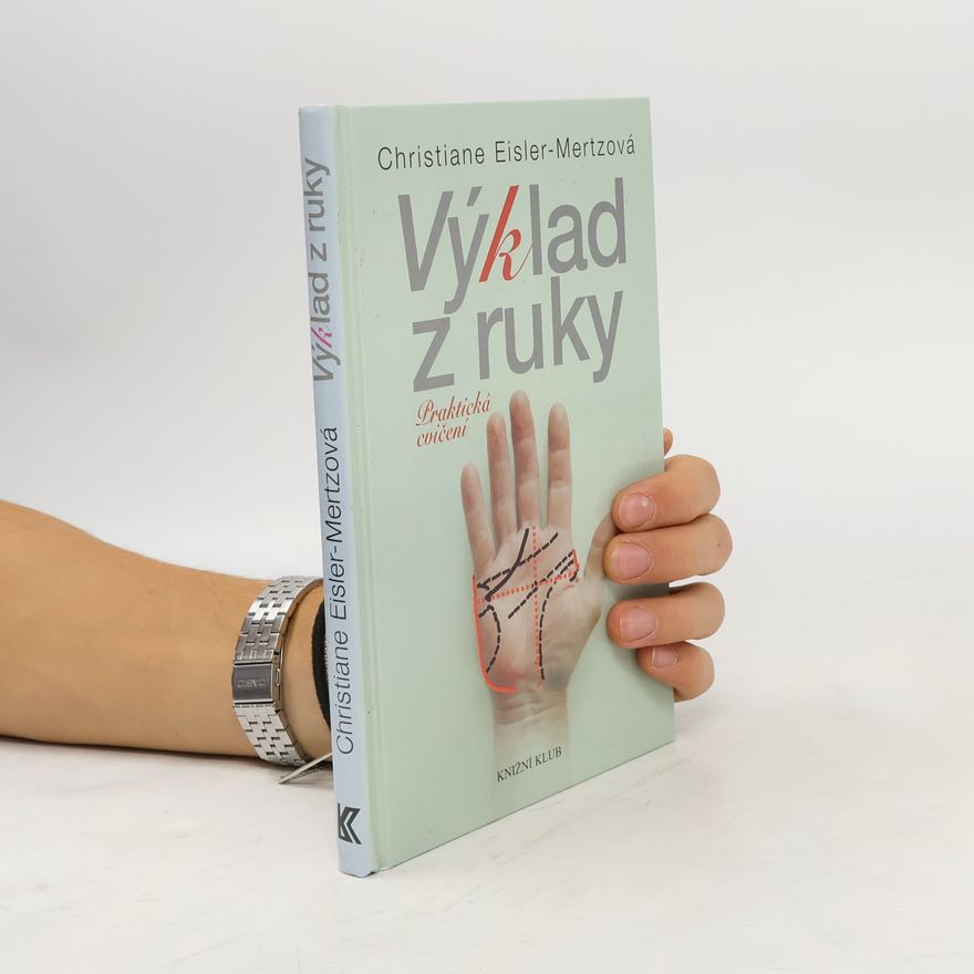Christiane Eisler Mertz Výklad z ruky. Praktická cvičení