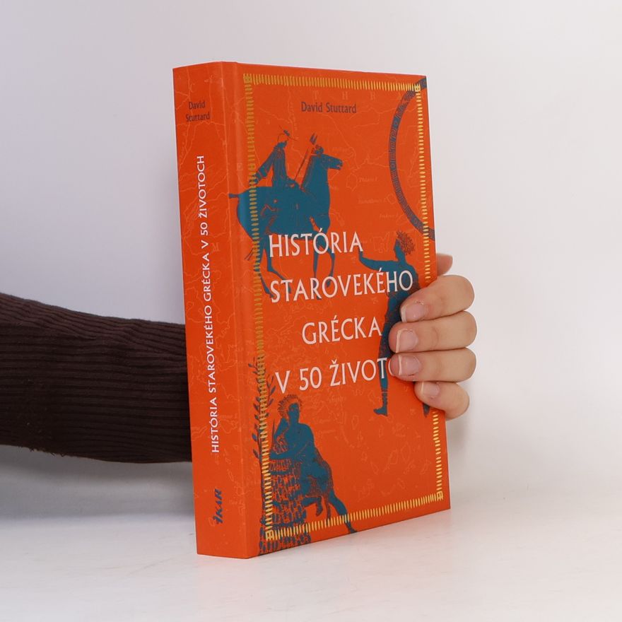 David Stuttard História starovekého Grécka v 50 životoch