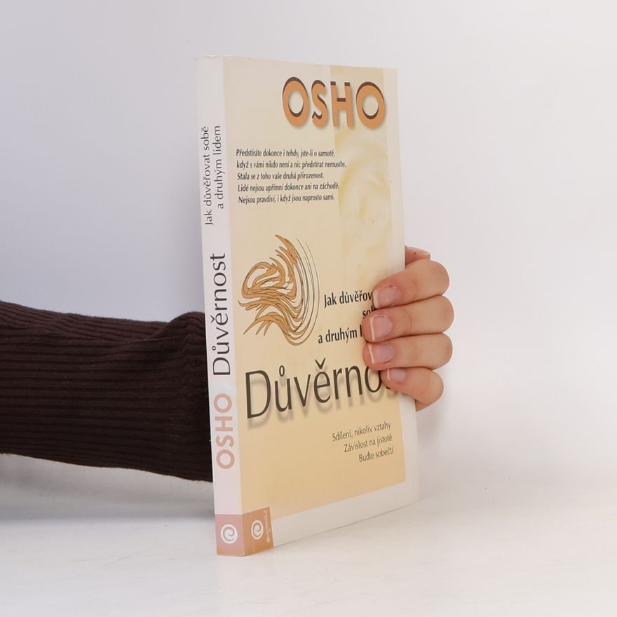Osho Důvěrnost. Jak důvěřovat sobě a druhým lidem.