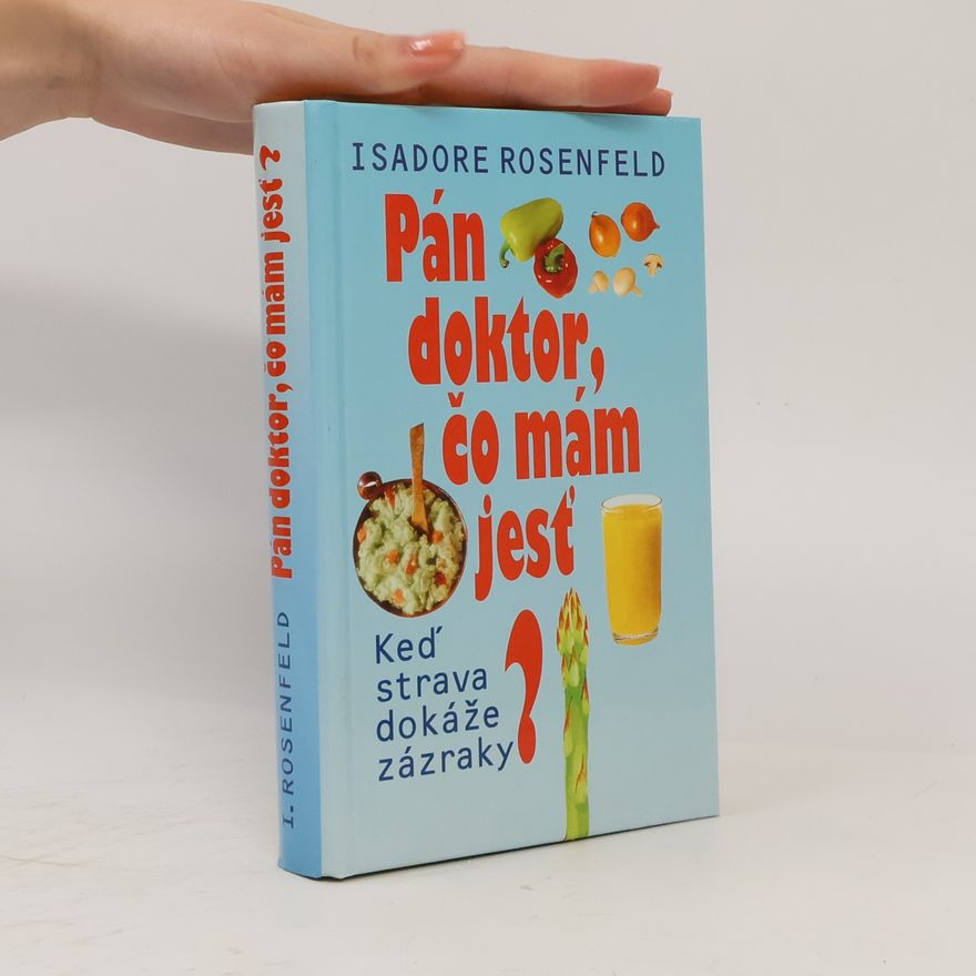 Isadore Rosenfeld Pán doktor, čo mám jesť?