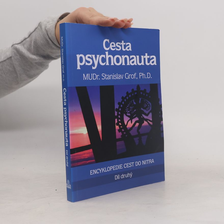Stanislav Grof Cesta psychonauta. Díl druhý