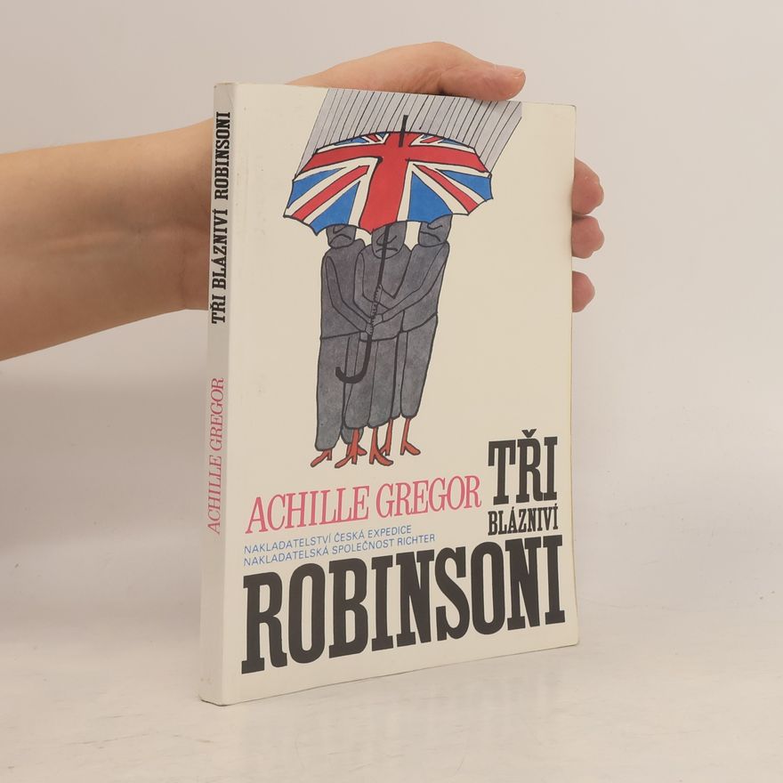 Achille Gregor Tři blázniví Robinsoni