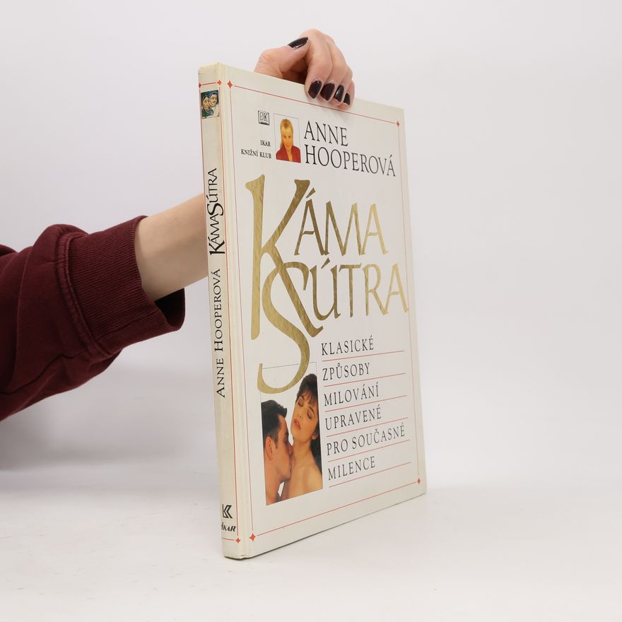 Anne Hooper KámaSútra. Klasické způsoby milování upravené pro současné milence