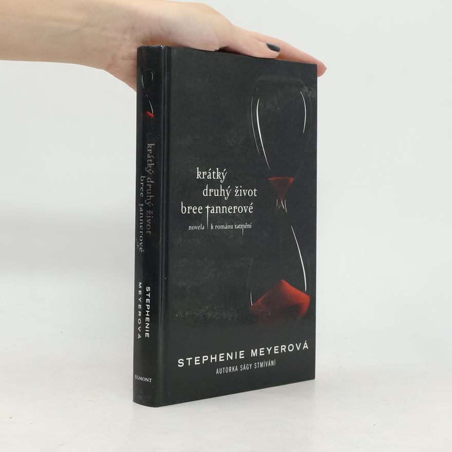 Stephenie Meyer Krátký druhý život Bree Tannerové. Novela k románu Zatmění