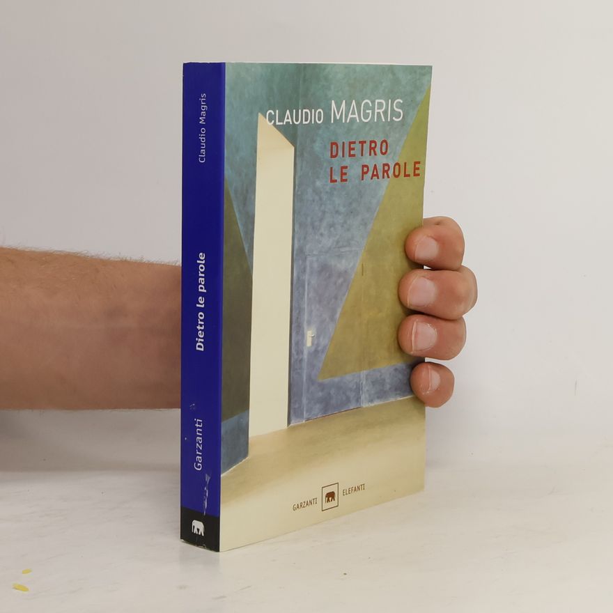 Claudio Magris Gli elefanti. Saggi: Dietro le parole