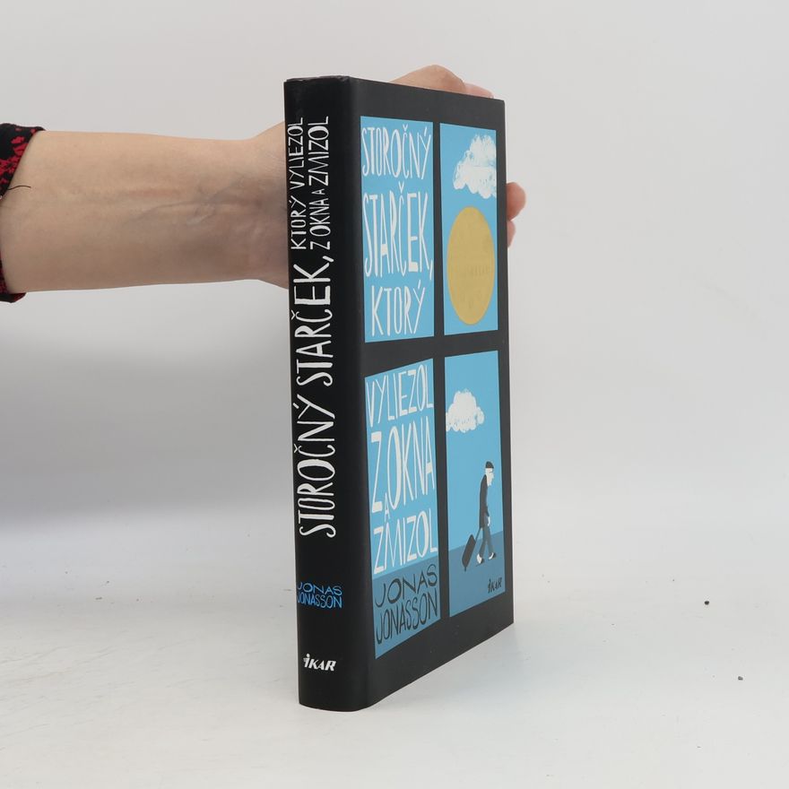 Jonas Jonasson Storočný starček, ktorý vyliezol z okna a zmizol