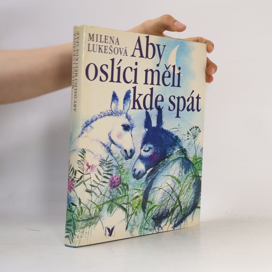 Milena Lukešová Aby oslíci měli kde spát