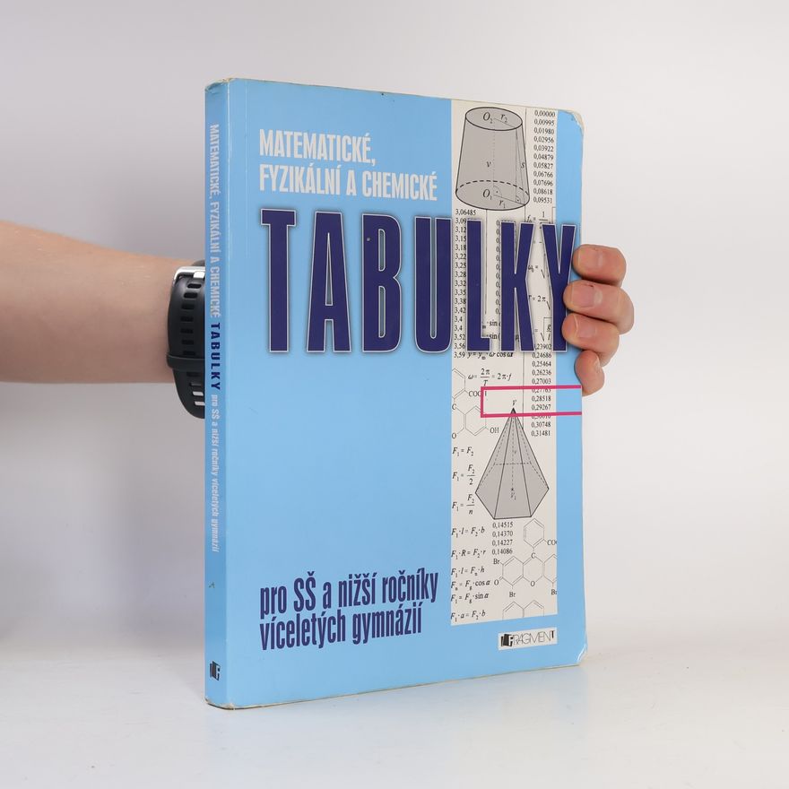 Bohumír Kotlík Matematické, fyzikální a chemické tabulky: Pro SŠ a nižší ročníky víceletých gymnázií