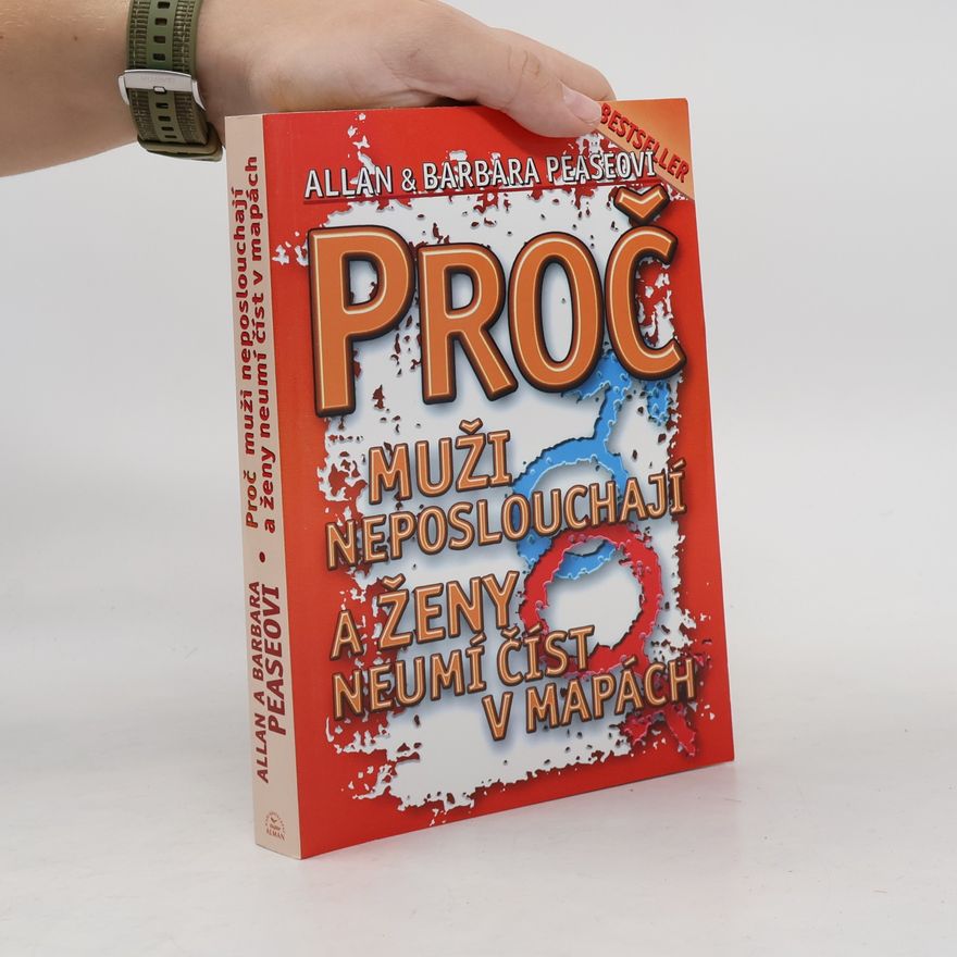 Allan Pease Proč muži neposlouchají a ženy neumí číst v mapách