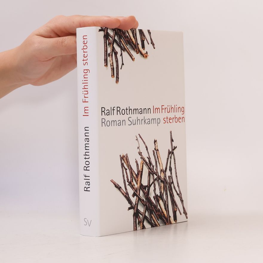 Ralf Rothmann Im Frühling sterben