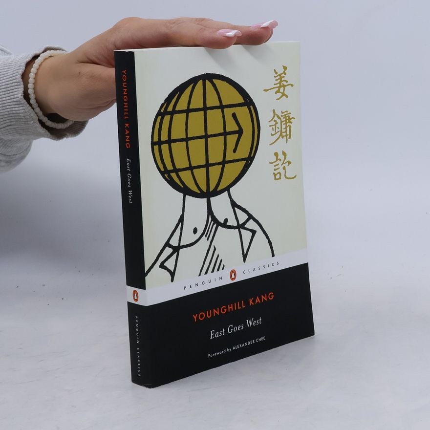 Younghill Kang Penguin Classics: East Goes West