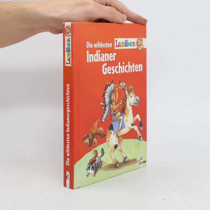 Kolektiv autorů Die wildesten Leselöwen-Indianer-Geschichten