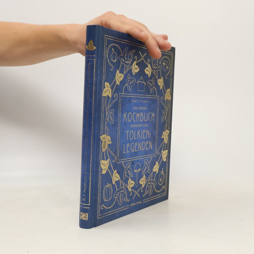 Robert Tuesley Anderson Das große Kochbuch inspiriert von Tolkiens Legenden