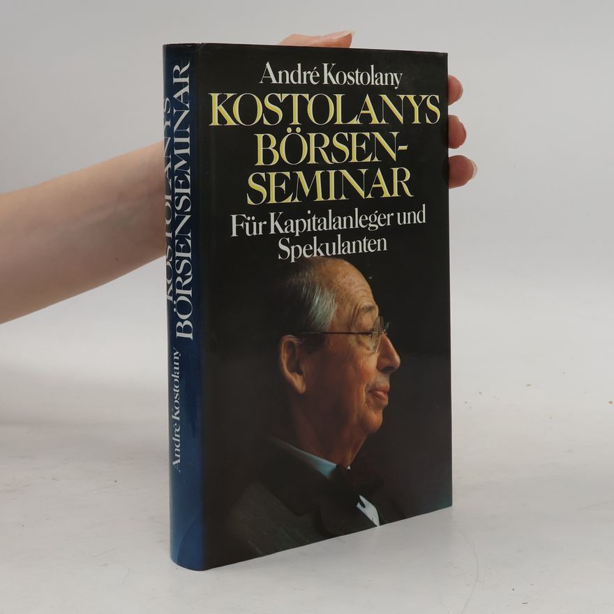 André Kostolany Kostolanys Börsenseminar