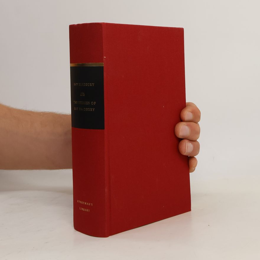 Ray Bradbury The Stories of Ray Bradbury: Introduction by Christopher Buckley