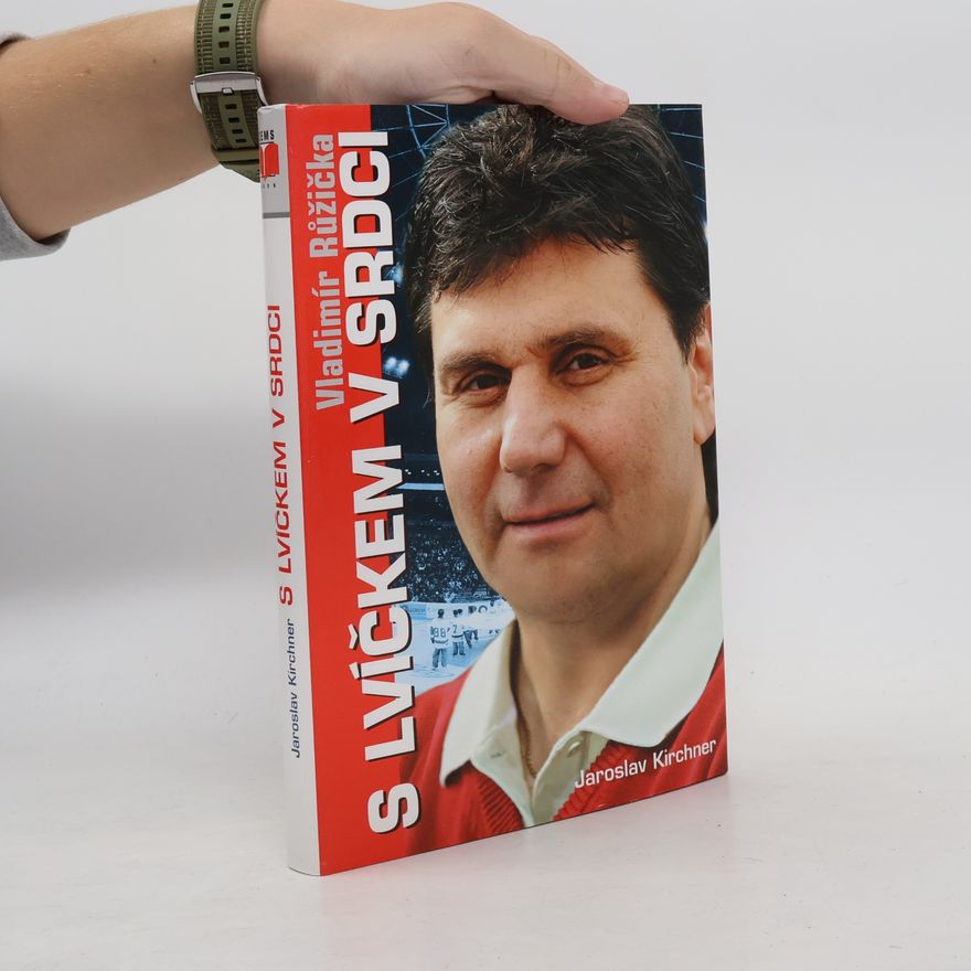 Jaroslav Kirchner Vladimír Růžička - S lvíčkem v srdci