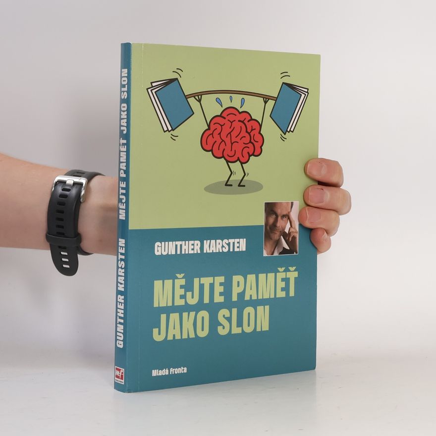 Gunther Karsten Mějte paměť jako slon