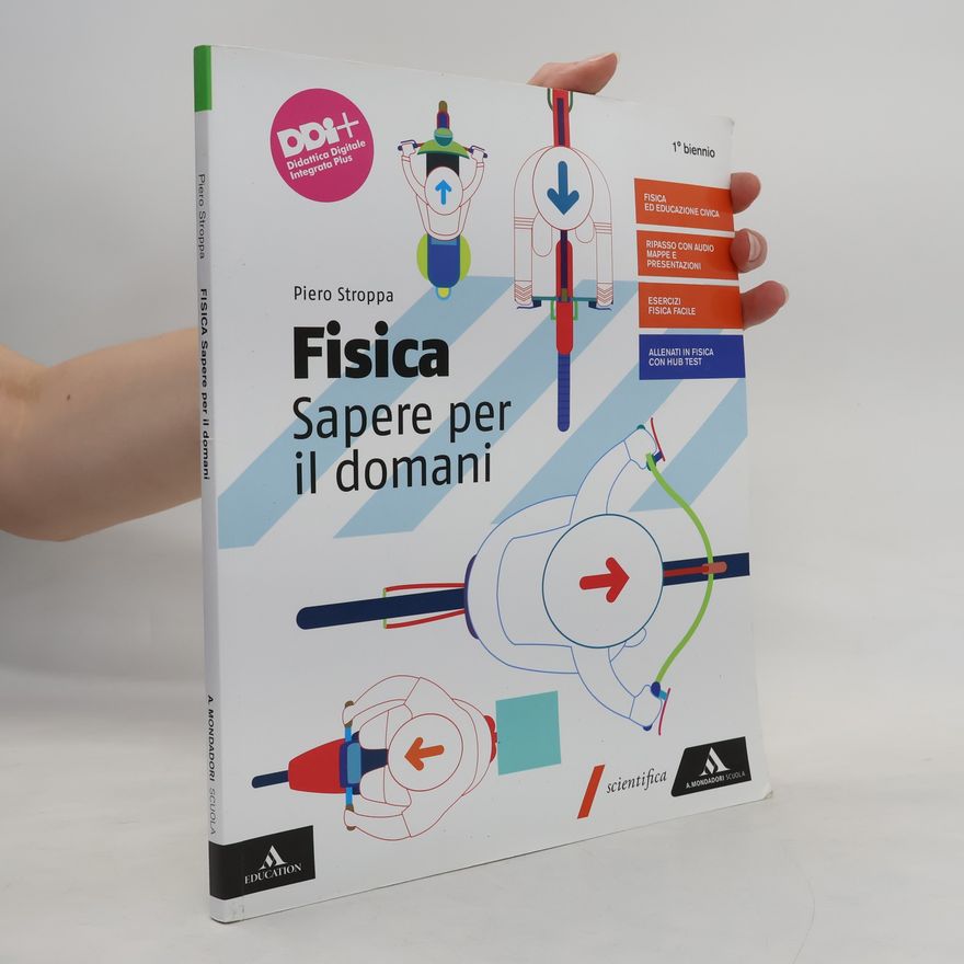 Piero Stroppa Fisica. Sapere per il domani