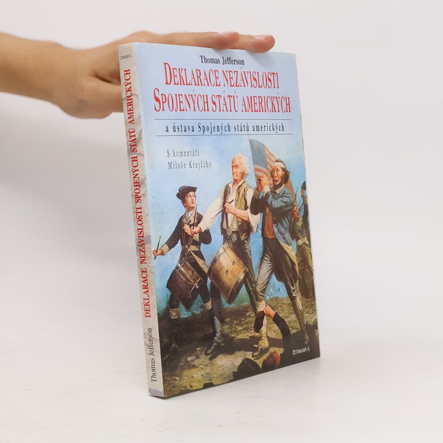 Thomas Jefferson Deklarace nezávislosti Spojených státu amerických a Ústava Spojených států amerických