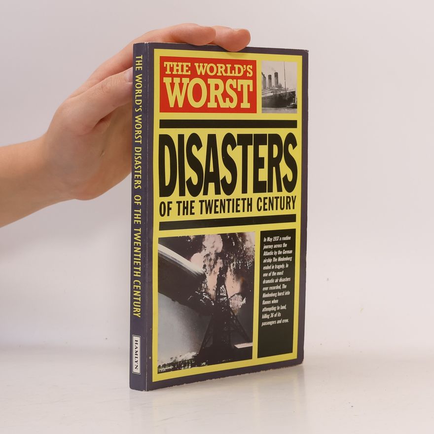 Heather S. Buchanan The World's Worst Disasters of the Twentieth Century