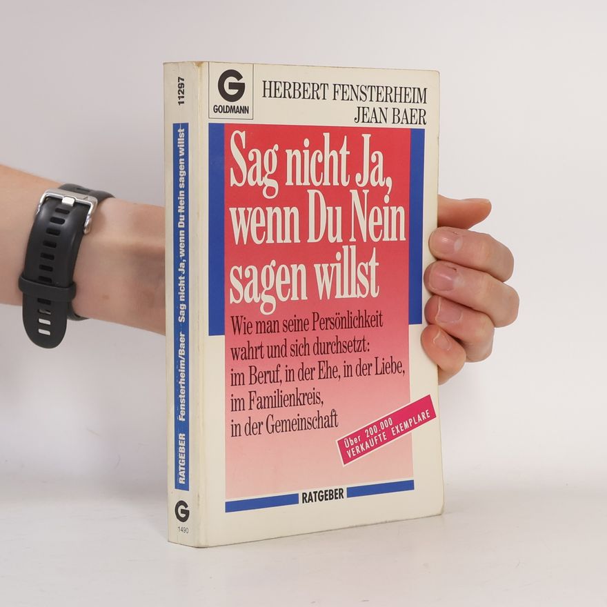 Herbert Fensterheim Sag nicht Ja, wenn Du Nein sagen willst