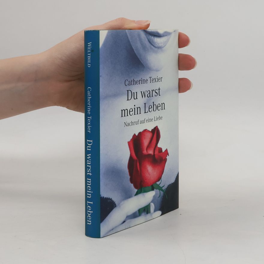 Catherine Texier Du warst mein Leben