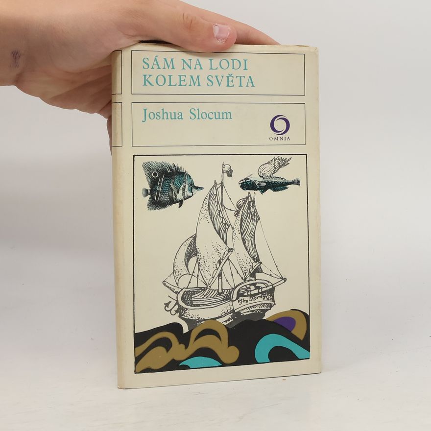 Joshua Slocum Sám na lodi kolem světa