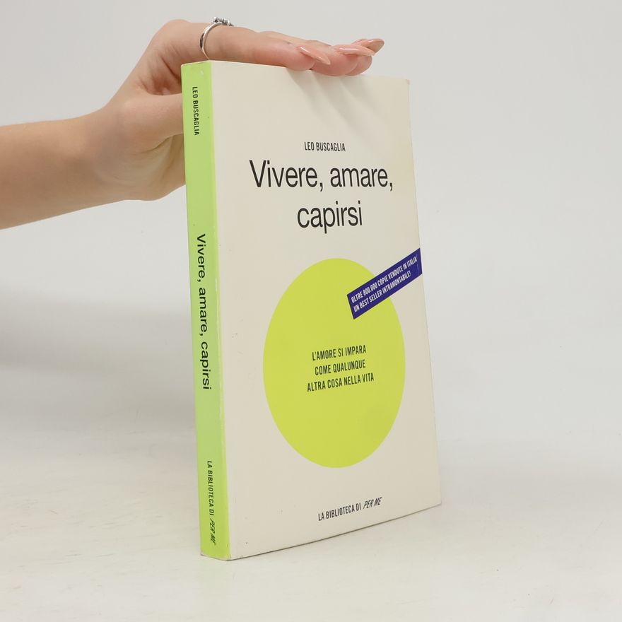 Leo Buscaglia Vivere, amare, capirsi