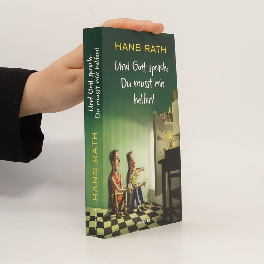 Hans Rath Und Gott sprach: du musst mir helfen!