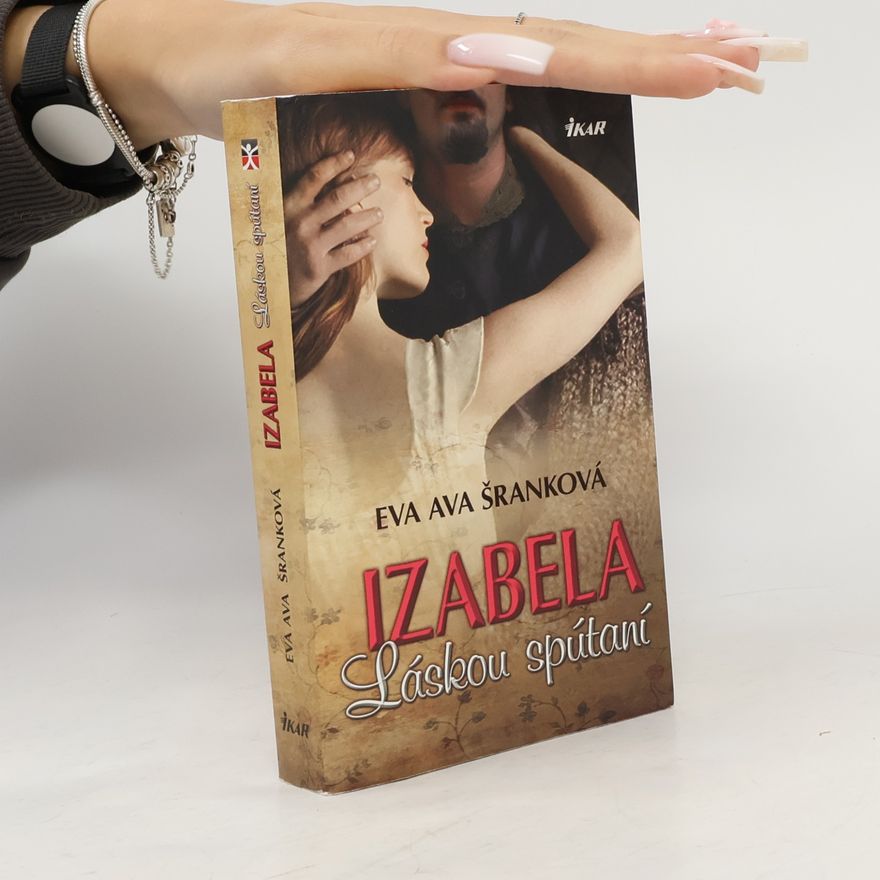 Eva Ava Šranková Izabela : láskou spútaní