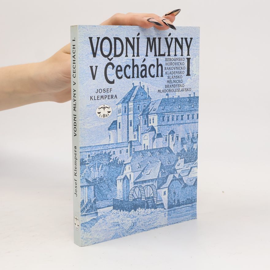 Josef Klempera Vodní mlýny v Čechách I.