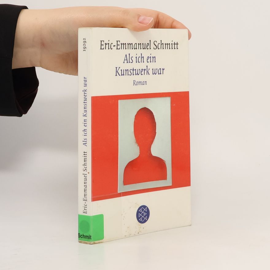 Eric Emmanuel Schmitt Als ich ein Kunstwerk war