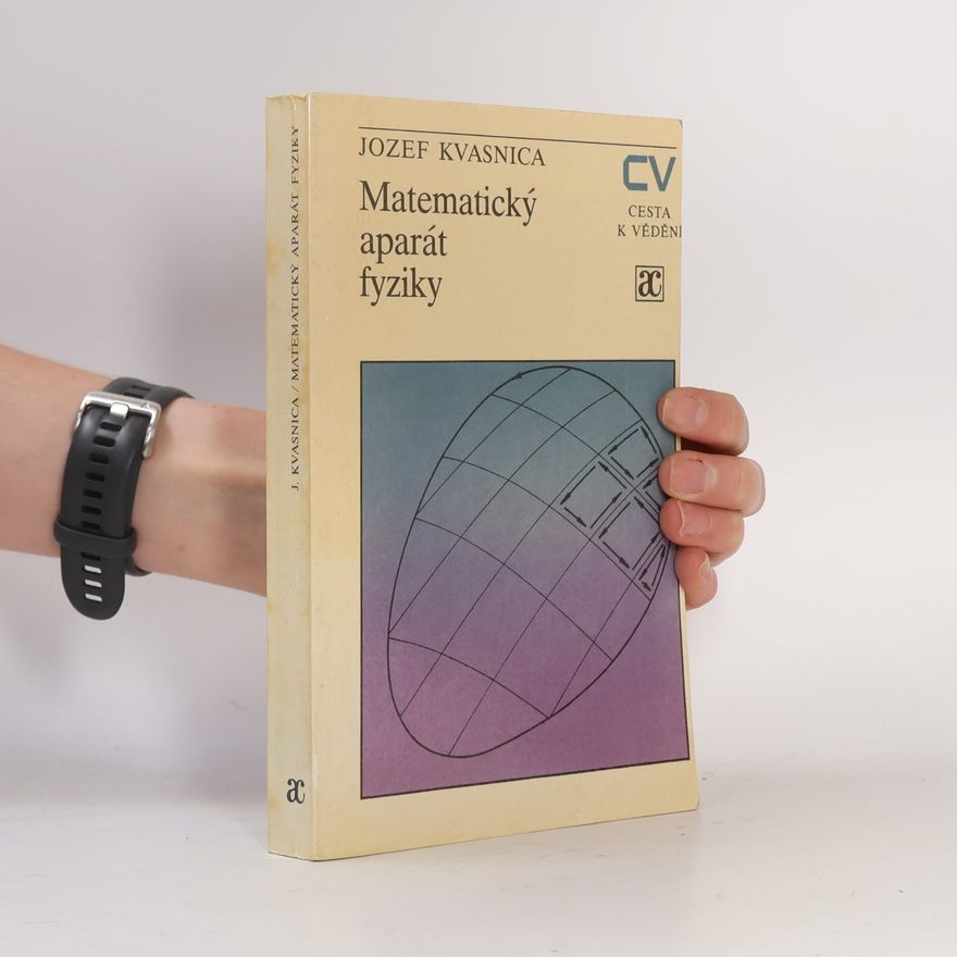 Jozef Kvasnica Matematický aparát fyziky