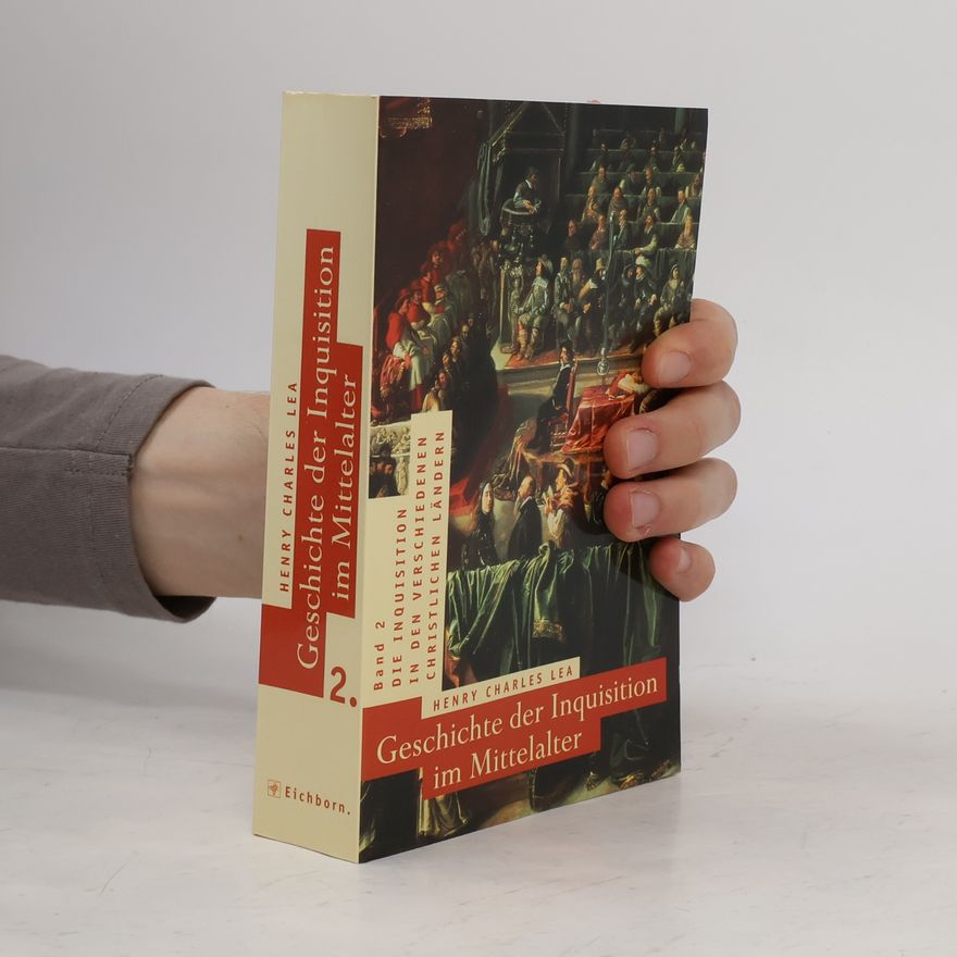 Henry Charles Lea Geschichte der Inquisition im Mittelalter 2