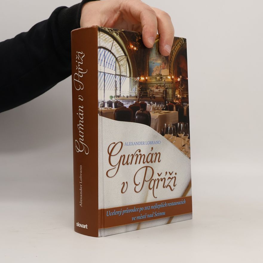 Bob Peterson Gurmán v Paříži. Ucelený průvodce po 102 nejlepších restauracích ve městě nad Seinou